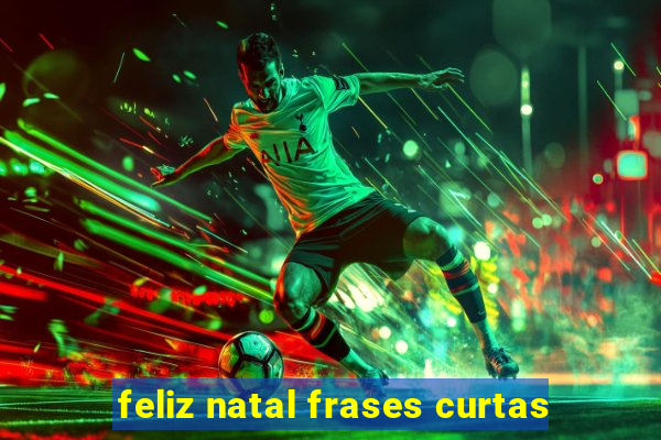 feliz natal frases curtas